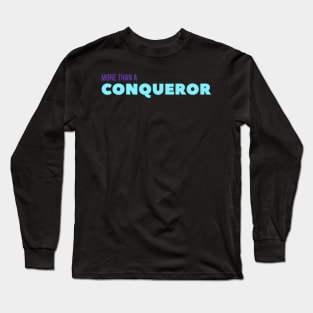 More than a conqueror - Bible Quotes Long Sleeve T-Shirt